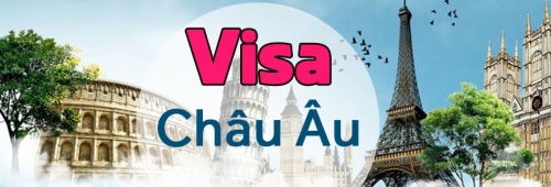 Du lịch Châu Âu: Hướng dẫn thủ tục xin Visa Du lịch Châu Âu